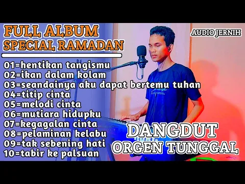 Download MP3 FULL ALBUM COVER DANGDUT ORGEN TUNGGAL SPECIAL RAMADAN | IKAN DALAM KOLAM