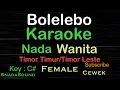 Download Lagu Bolelebo - Lagu Daerah Timor Timur/Timor Leste|KARAOKE NADA WANITA-Female-Cewek-Perempuan@UcokkuYasir