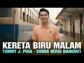 Lagu KERETA BIRU MALAM - TOMMY J  PISA | COVER VERSI DANGDUT