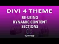 Divi 4 Re-Using Dynamic Content Sections