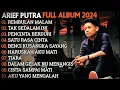 Download Lagu ARIEF PUTRA FULL ALBUM TERBARU 2024 | REMBULAN MALAM🎵TAK SEDALAM INI🎵| TERPOPULER TANPA IKLAN