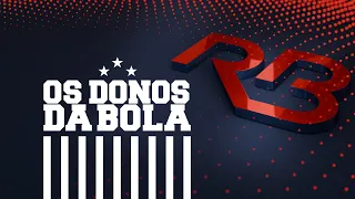 🔴 Os Donos da Bola - Programa de 08/09/2026