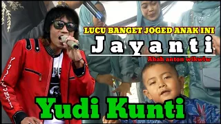 Download LUCU BANGET JOGED ANAK INI || JAYANTI ( ABAH ANTON WIKWIW ) YUDI KUNTI LIVE PERFOME BBC MP3