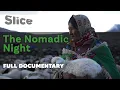 Lagu The Nomadic Night | SLICE | Full documentary
