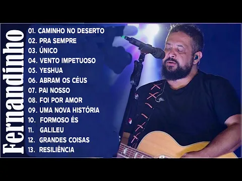 Download MP3 Fernandinho 2023 - Top 20 Só As Melhores Músicas Gospel, CAMINHO NO DESERTO, pra sempre....