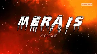 Download K-CLIQUE | MERAIS (LIRIK) MP3