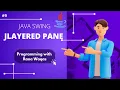 9 JLayeredPane Layers in UI Java Swing Master Class Programming with Rana Waqas