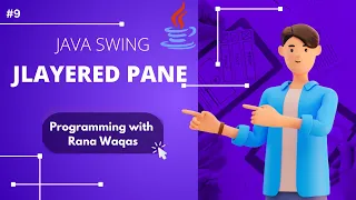 9 JLayeredPane Layers in UI Java Swing Master Class Programming with Rana Waqas