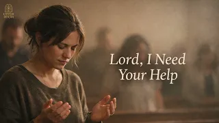 lord i need your help a cry for help