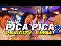 Download Lagu 🔥PICA PICA 2 || VILOCITY VIRAL BASS SENTAK 🌴 TERBARU 2025 - IGHO RMXR FT ALBERTHO DZELLO