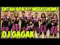 Download Lagu ENTAH APA YANG MERASUKIMU - DJ GAGAK
