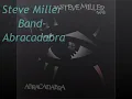 The Steve Miller Band - Abracadabra with lyrics