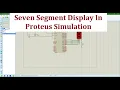 Seven Segment Display with 8051 Microprocessor In Proteus Simulation