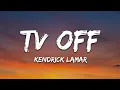 Download Lagu Kendrick Lamar - tv off (Lyrics)