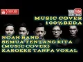 Download Lagu SEMUA TENTANG KITA - NOAH (KAROEKE TANPA VOKAL) MUSIC COVER