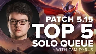 Top 5 Solo Queue Top Laners Patch 5.15 by TSM Dyrus - Season 5 | League of Legends