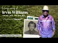 In loving memory of Irvin Williams also known as Hunter