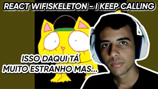 react wifiskeleton ft jaydes i keep calling