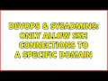 DevOps SysAdmins Only allow ssh connections to a specific domain 2 Solutions