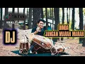 SOUND TIKTOK VIRAL DINDA JANGAN MARAH MARAH Kendang Jaipong