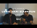 Download Lagu MARC - LEBIH DARI SIAPAPUN (ANDRA AND THE BACKBONE) | LIVE ACOUSTIC SESSIONS (COVER)
