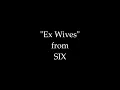 SIX - Ex Wives - Karaoke/Sing With Me: You Sing As Parr
