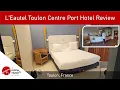 L Eautel Toulon Hotel Review July 2025