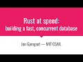 Rust at speed building a fast concurrent database