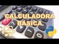 CALCULADORA BASICA PYTHON