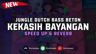 jungle dutch kekasih bayangan speed up u0026 reverb 
