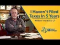 I Haven t Filed Taxes In 5 Years