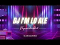 Download Lagu DJ I'M LO ALE PROGRESIVE BREAKBEAT• Music dj • music party • clubbing party