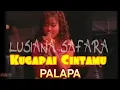 Download Lagu KUGAPAI CINTAMU - LUSIANA SAFARA