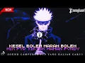 Download Lagu DJ KESEL BOLEH MARAH BOLEH X MIX SOUND FYP TIKTOK||JANGAN LUPA BAHAGIA•MENGKANE BY. MAMAN FVANDY
