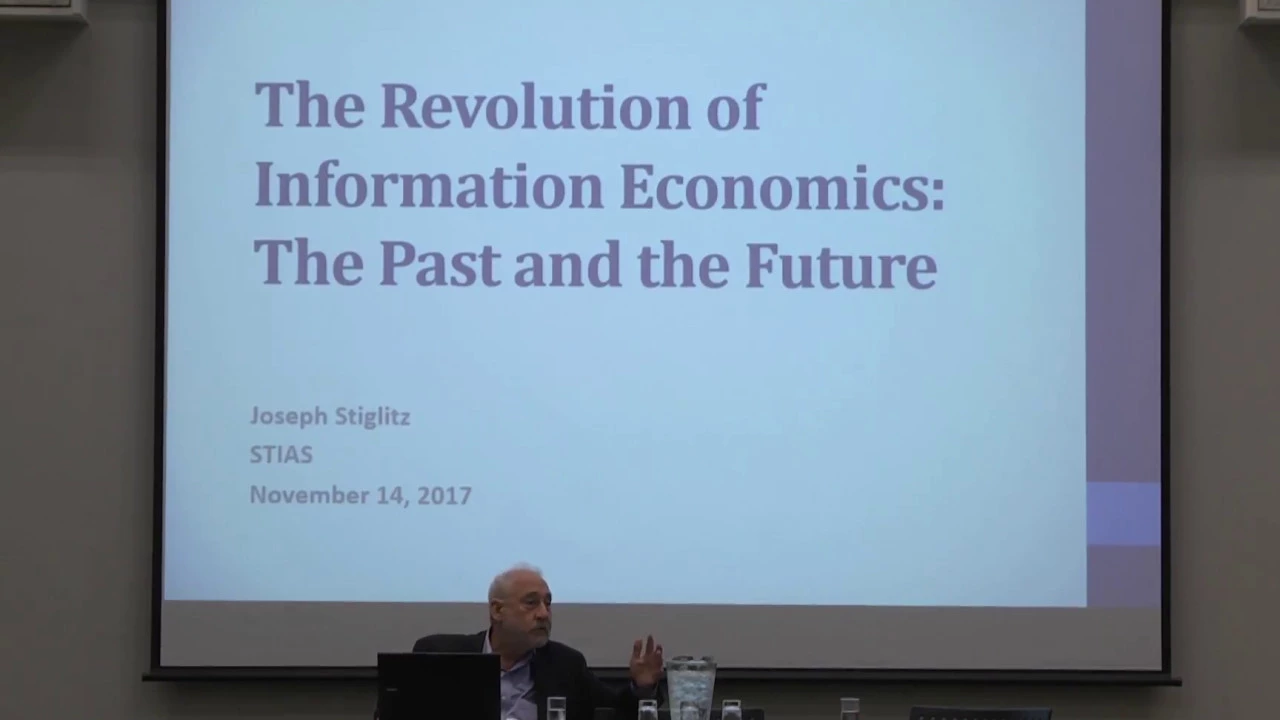 The Revolution of Information Economics: Nobel Laureate Joseph Stiglitz