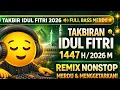 Lagu 🕌 TAKBIRAN IDUL FITRI 1447 H / 2026 M | DJ TAKBIR FULL BASS MERDU MALAM SYAWAL 🔥#TAKBIRAN #IDULFITRI