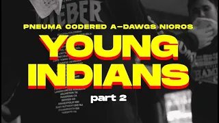 young indians 2 a dawgs x codered x nioros x pneuma official music video 