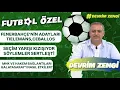 Download Lagu Fenerbahçe’nin adayları TIELEMANS ve CEBALLOS/Seçim yarışı kızıştı/MHK ve hakem bağlantıları ?