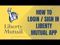 Liberty Mutual Login Log In to Your Online Account - Liberty Mutual App