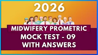 MIDWIFERY PROMETRIC EXAM SAMPLE 2026 QUESTIONS WITH ANSWERS 100 MCQs - 9 MIHIRAA
