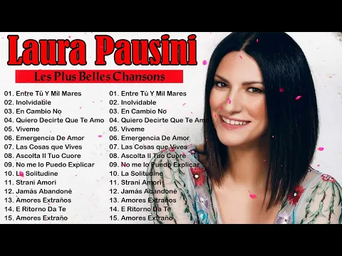 Download MP3 Laura Pausini  Les Plus Grands Chansons | Laura Pausini  Greatest Hits Full Album 2023 💝💝