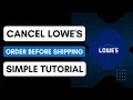 How to Cancel Lowe s Order Before Shipping