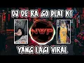 Download Lagu DJ DE RA GO PLAT KT FULL BASS❗DJ VIRAL TIK TOK TERBARU 2023