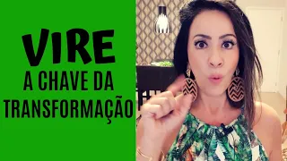 VIRE A CHAVE DA TRANSFORMAÇÃO!