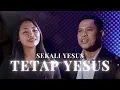 Download Lagu Sekali Yesus Tetap Yesus - Jaya Ridwan Feat. Lavenia [Official Music Video]