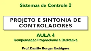Sistemas de Controle 2: (A.04) Compensação Proporcional e Derivativa