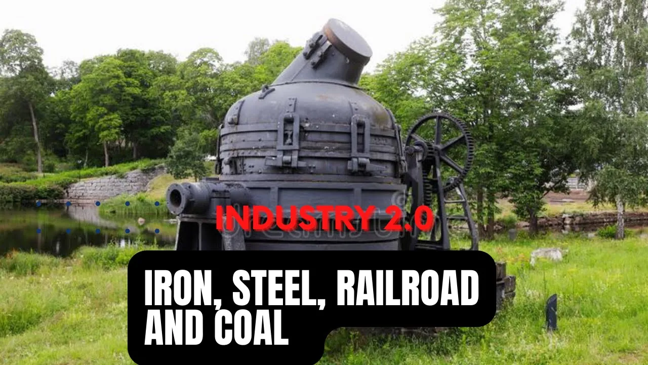 Iron, Steel, Railroad and Coal Industry 2.0 I History of the Industrial Revolution