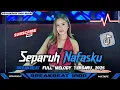 Download Lagu DJ BREAKBEAT FULL BASS TERBARU 2025🎵DJ SEPARUH NAFASKU BREAKBEAT🎵BREAXBEAT FULL MELODY VIRAL