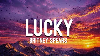 Britney Spears - Lucky (Lyrics)