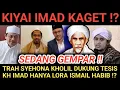 Lagu GEMPAR ! TRAH SYEHONA KHOLIL DUKUNG TESIS KIYAI IMAD HANYA LORA ISMAIL YANG BAALAWI !? BETULKAH 